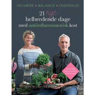 21 nye helbredende dage med antiinflammatorisk kost - Jerk W. Langer og Louise Bruun (På lager i varehus)