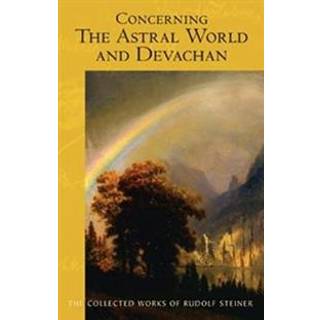 Concerning the Astral World and Devachan