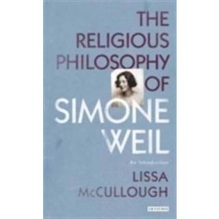 The Religious Philosophy of Simone Weil