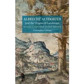Albrecht Altdorfer and the Origins of Landscape