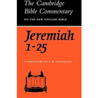 The Book of the Prophet Jeremiah, Chapters 1-25