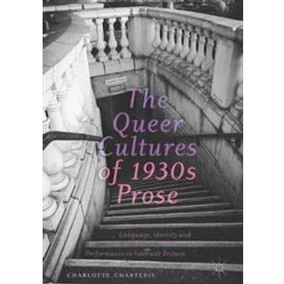 The Queer Cultures of 1930s Prose