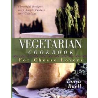 The Vegetarian Cookbook for Cheese Lovers