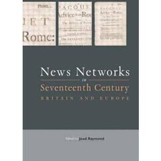News Networks in Seventeenth Century Britain and Europe
