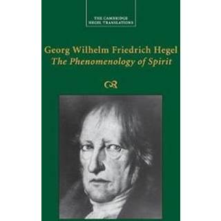Georg Wilhelm Friedrich Hegel: The Phenomenology of Spirit