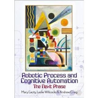 Robotic Process and Cognitive Automation: The Next Phase