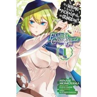Is It Wrong to Try to Pick Up Girls in a Dungeon? Familia Chronicle Episode Lyu, Vol. 1 (manga)