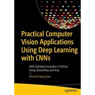 Practical Computer Vision Applications Using Deep Learning with CNNs (4, 2018) | Ahmed Fawzy Gad
