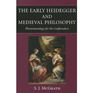 The Early Heidegger and Medieval Philosophy