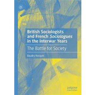 British Sociologists and French 'Sociologues' in the Interwar Years