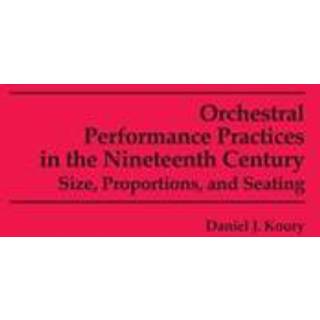 Orchestral Performance Practices in the Nineteenth Century