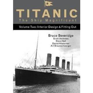Titanic the Ship Magnificent - Volume Two