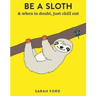 Be a Sloth
