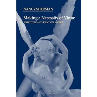 Making a Necessity of Virtue