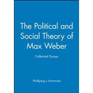 The Political and Social Theory of Max Weber