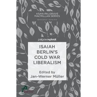 Isaiah Berlin’s Cold War Liberalism