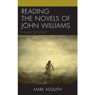 Reading the Novels of John Williams