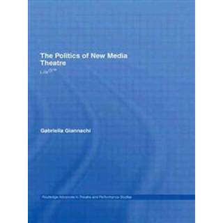 The Politics of New Media Theatre