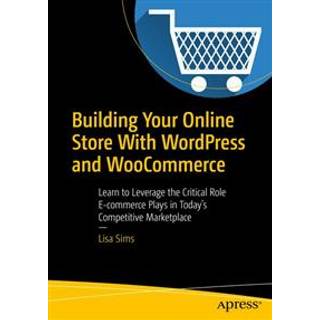Building Your Online Store With WordPress and WooCommerce
