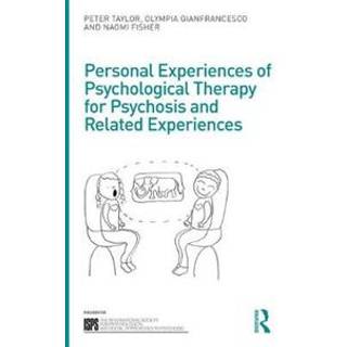 Personal Experiences of Psychological Therapy for Psychosis and Related Experiences
