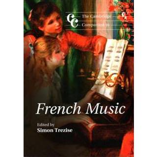 The Cambridge Companion to French Music