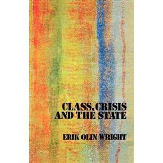 Class, Crisis and the State