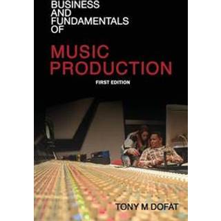 Business and Fundamentals of Music Production