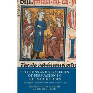Petitions and Strategies of Persuasion in the Middle Ages