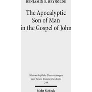 The Apocalyptic Son of Man in the Gospel of John