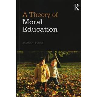 A Theory of Moral Education