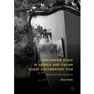 Performing Place in French and Italian Queer Documentary Film