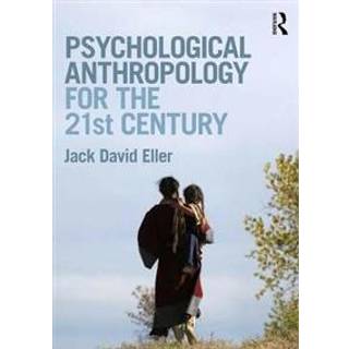 Psychological Anthropology for the 21st Century