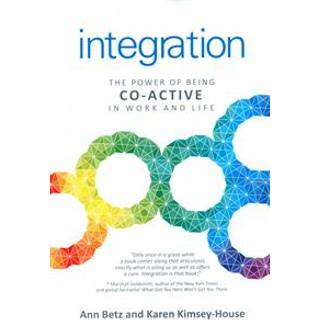 Integration: The Power of Being Co–Active in Work and Life