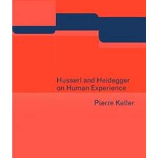 Husserl and Heidegger on Human Experience