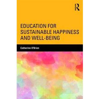 Education for Sustainable Happiness and Well-Being