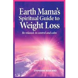 Earth Mama's Spiritual Guide to Weight-Loss