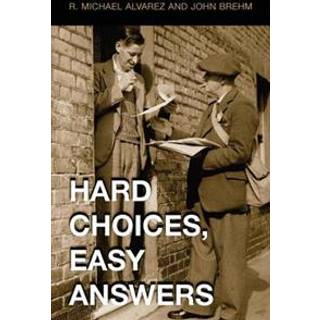 Hard Choices, Easy Answers