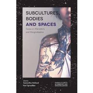 Subcultures, Bodies and Spaces