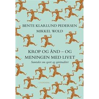 Krop og ånd - og meningen med livet