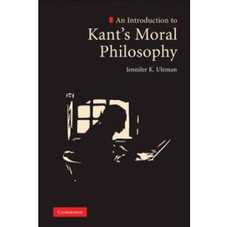An Introduction to Kant's Moral Philosophy