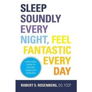Sleep Soundly Every Night, Feel Fantastic Every Day
