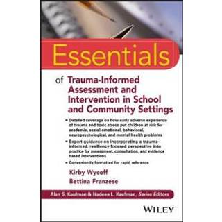 Essentials of Trauma-Informed Assessment and Intervention in School and Community Settings