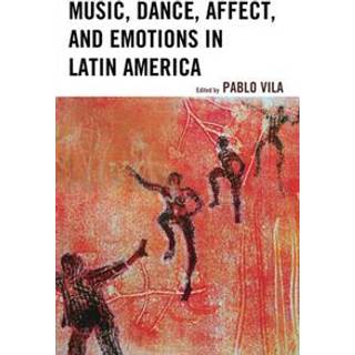 Music, Dance, Affect, and Emotions in Latin America
