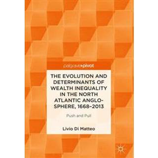 The Evolution and Determinants of Wealth Inequality in the North Atlantic Anglo-Sphere, 1668–2013