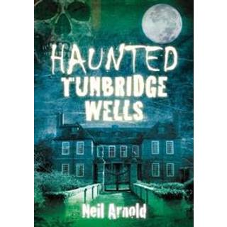 Haunted Tunbridge Wells