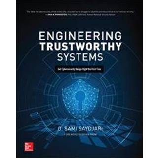 Engineering Trustworthy Systems: Get Cybersecurity Design Right the First Time