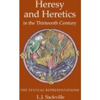 Heresy and Heretics in the Thirteenth Century
