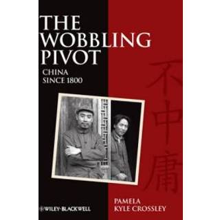 The Wobbling Pivot, China since 1800