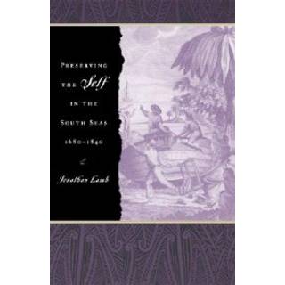 Preserving the Self in the South Seas, 1680-1840