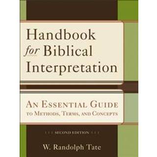 Handbook for Biblical Interpretation – An Essential Guide to Methods, Terms, and Concepts